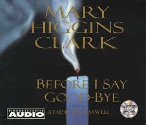 Before I Say Good-Bye by Mary Higgins Clark