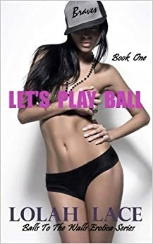 Let's Play Ball by Lolah Lace