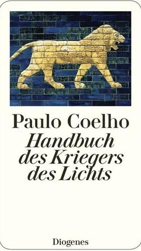Handbuch des Kriegers des Lichts by Paulo Coelho