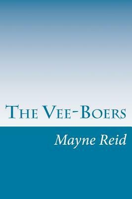 The Vee-Boers by Mayne Reid