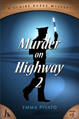Murder on Highway 2: A Claire Burke Mystery by Emma Pivato