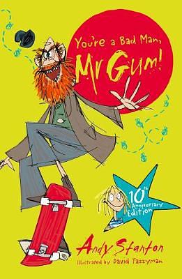 You're a Bad Man, Mr Gum! by Andy Stanton