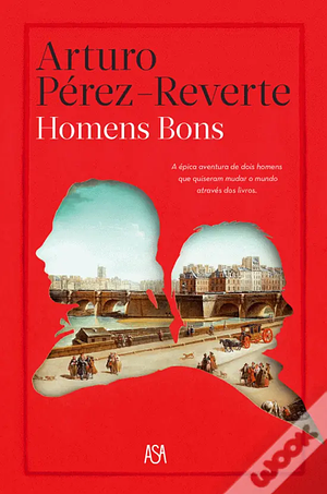 Homens Bons by Arturo Pérez-Reverte