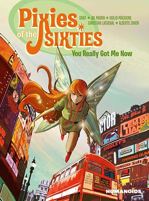 Pixies of the Sixties: You Really Got Me Now by Gihef, Jul Maroh