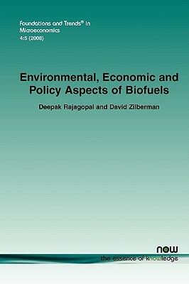 Environmental, Economic and Policy Aspects of Biofuels by David Zilberman, Deepak Rajagopal