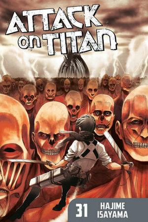 L'Attaque des Titans, Tome 31 by Hajime Isayama