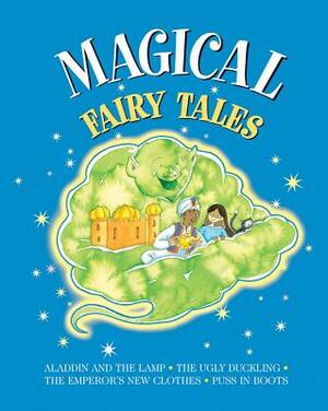 Magical Fairy Tales: Aladdin and the Lamp; The Ugly Duckling; The Emperor's New Clothes; Puss in Boots by 