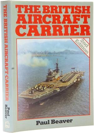 The British Aircraft Carrier by Paul Beaver