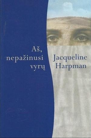 Aš, nepažinusi vyrų by Jacqueline Harpman