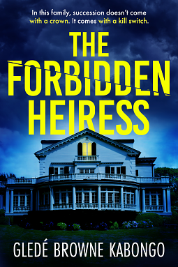 The Forbidden Heiress: A Twisty Inheritance Thriller with Dark Family Secrets by Glede Browne Kabongo