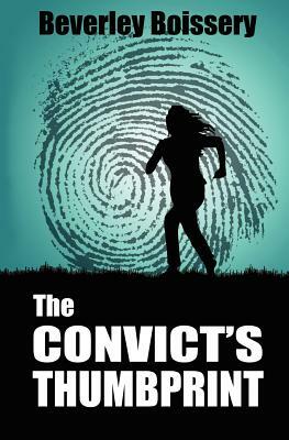 The Convict's Thumbprint by Beverley Boissery