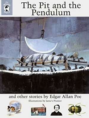 The Pit and the Pendulum and Other Stories by Jame's Prunier, Edgar Allan Poe