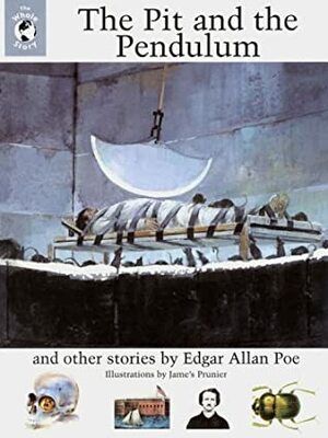 The Pit and the Pendulum and Other Stories by Edgar Allan Poe, Jame's Prunier