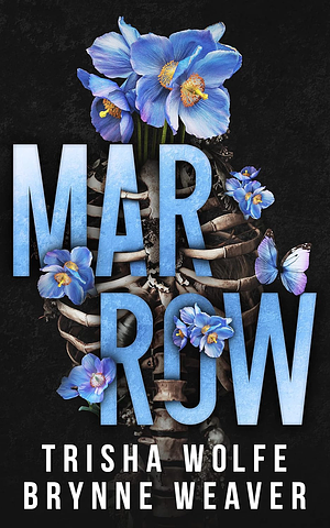 Marrow by Brynne Weaver, Trisha Wolfe