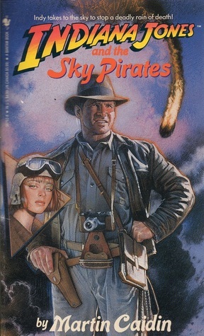 Indiana Jones and the Sky Pirates by Martin Caidin