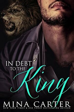 In Debt to the King by Mina Carter