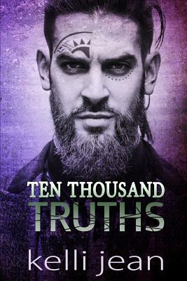 Ten Thousand Truths by Kelli Jean