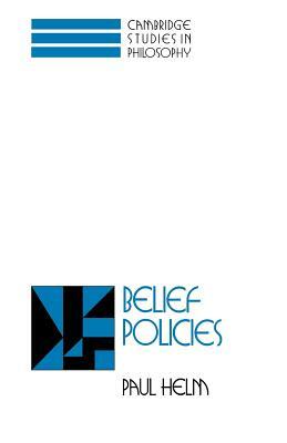 Belief Policies by Paul Helm