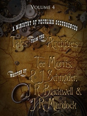 Tales from the Archives Volume 4 by J.R. Blackwell, P.J. Snyder, J.R. Murdock, Tee Morris, Philippa Ballantine