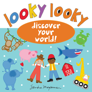 Looky Looky: Discover Your World by Sandra Magsamen
