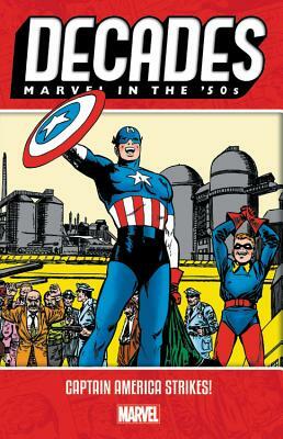 Decades: Marvel in the 50s - Captain America Strikes! by Marvel Comics