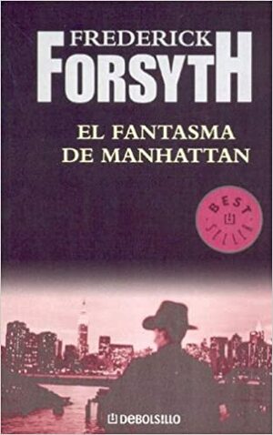 El Fantasma de Manhattan by Frederick Forsyth