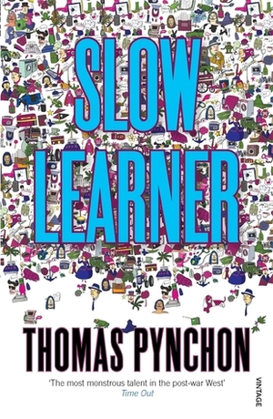 Slow Learner: Early Stories by Thomas Pynchon