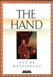 The Hand by Guy de Maupassant