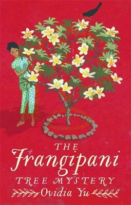 The Frangipani Tree Mystery by Ovidia Yu