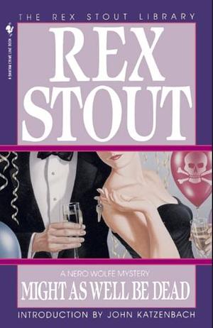 Might as Well Be Dead by Rex Stout