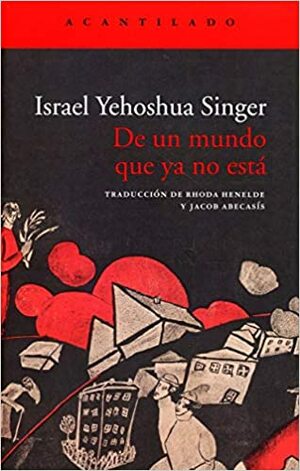 De un mundo que ya no está by Israel J. Singer