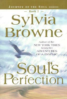 Soul's Perfection by Sylvia Browne