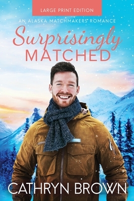 Surprisingly Matched: Large Print by Cathryn Brown