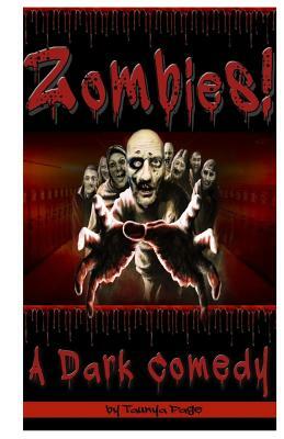 Zombies!: A Dark Comedy by Taunya Page