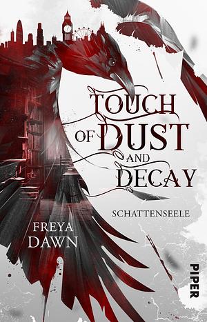 Touch of Dust and Decay - Schattenseele by Freya Dawn