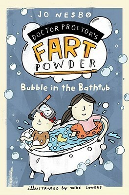 Bubble in the Bathtub by Mike Lowery, Tara Chace, Jo Nesbø