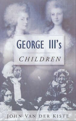 George III's Children by John Van der Kiste