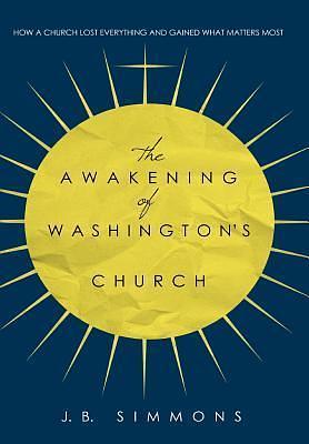 The Awakening of Washington's Church by J.B. Simmons, J.B. Simmons