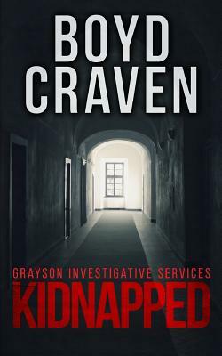 Kidnapped: A Jarek Grayson Private Detective Novel by Boyd Craven III