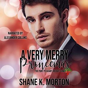 A Very Merry Princemas: A Point Pleasant Holiday Novel by Shane K. Morton