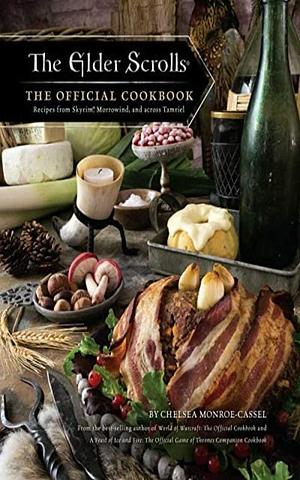 The Elder Scrolls: : The Official Cookbook by Chelsea Monroe-Cassel, Chelsea Monroe-Cassel