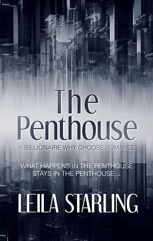 The Penthouse by Leila Starling, Leila Starling