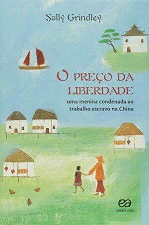 O Preço da Liberdade by Sally Grindley