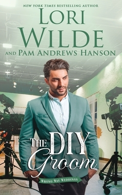 The DIY Groom by Lori Wilde, Pam Andrews Hanson