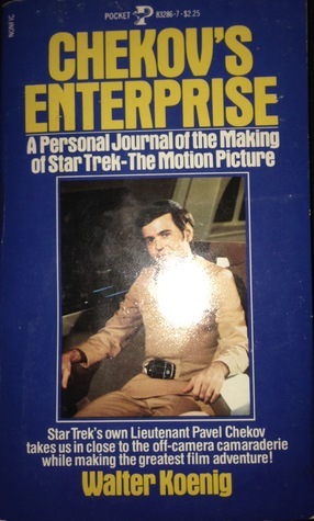 Chekov's Enterprise: A Personal Journal of the Making of Star Trek, the Motion Picture by Walter Koenig