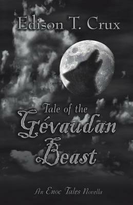 Tale of the Gevaudan Beast by Edison T. Crux