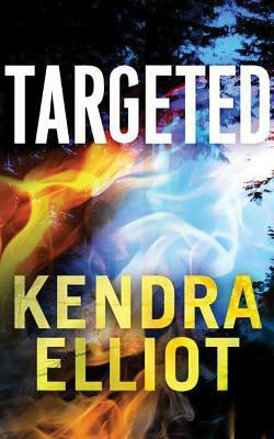 Targeted by Kendra Elliot