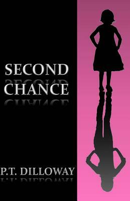 Second Chance by P. T. Dilloway