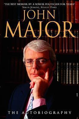 John Major : The Autobiography by John Major, John Major