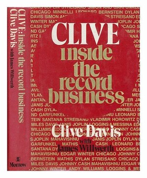 Clive: inside the record business by James Willwerth, Clive Davis